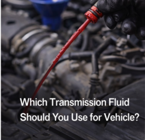 Transmission Fluid Should You Use